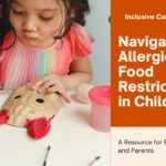 How to Navigate Allergies and Food Restrictions in Childcare Settings